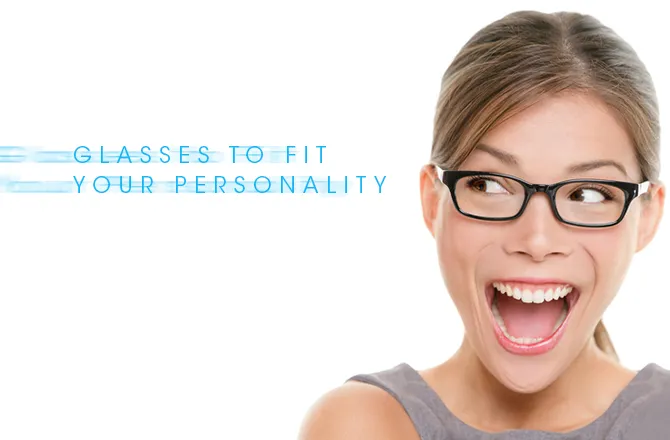 Glasses To Fit Your Personality